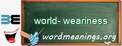 WordMeaning blackboard for world-weariness